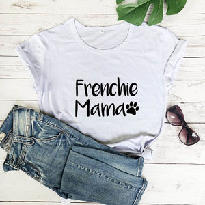 Frenchie Mama French Bulldog Paw Printed New Arrival Women's Funny 100%Cotton T-Shirt Dog Lover Shirts Gift for Dog Mom