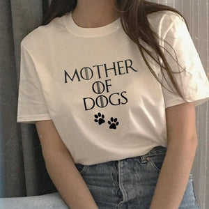 Mother of Dogs Game of Thrones theme Shirt Summer Funny Letter Casual Women's T-Shirt Female Short Sleeve tops tee Dog Mom Shirt